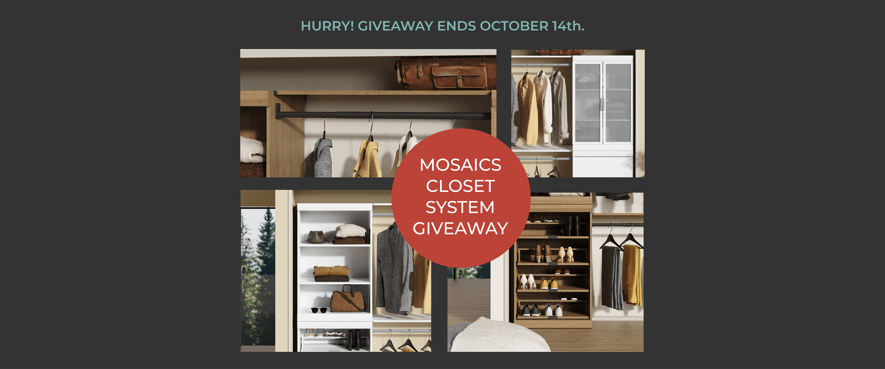 Mosaics Closet System GIVEAWAY